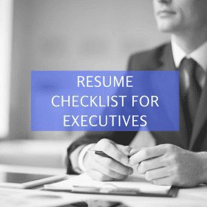 Resume Checklist for Executives