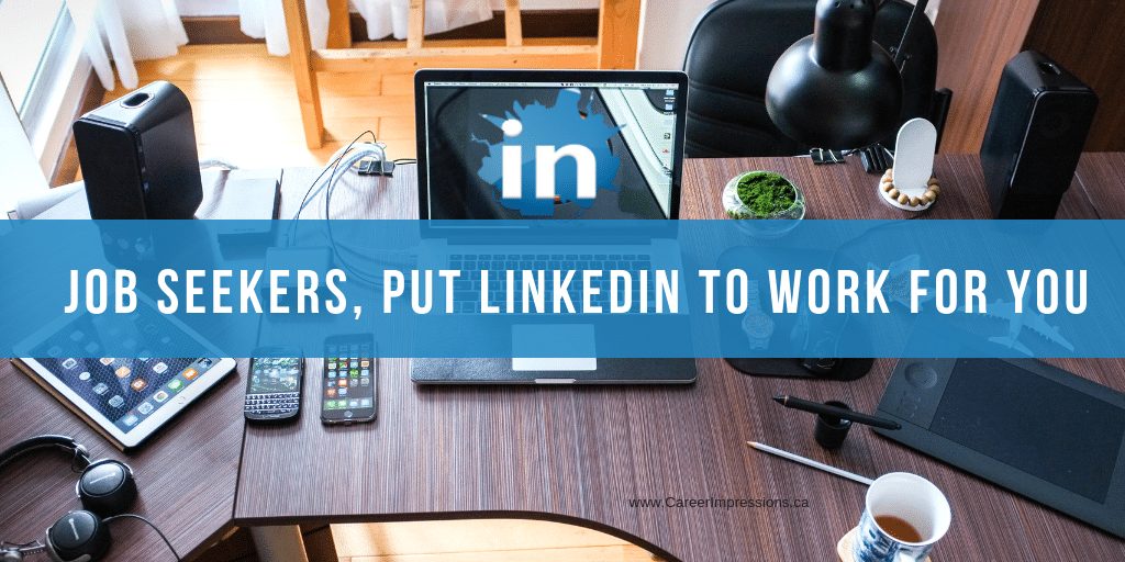 Put LinkedIn to Work