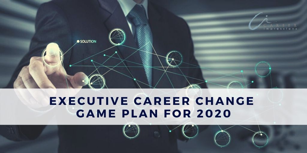 Executive Career Change Game Plan Executive Career Change Game Plan