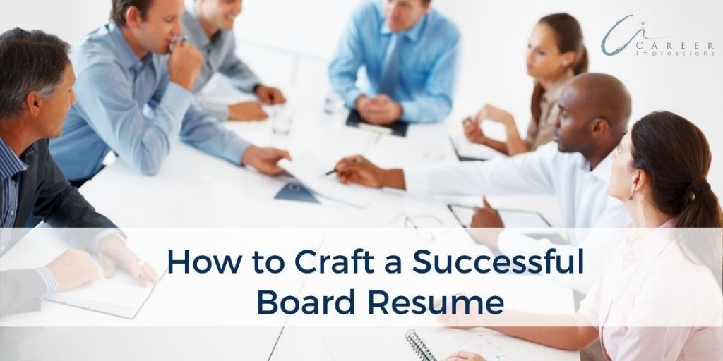 How to Write a Successful Board Resume Career Impressions