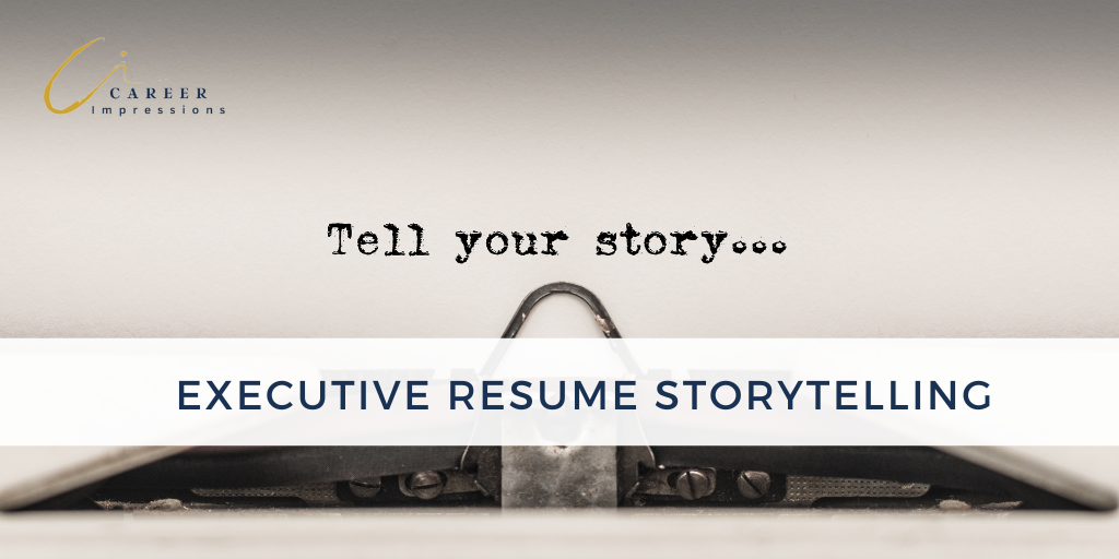 Storytelling in executive resumes