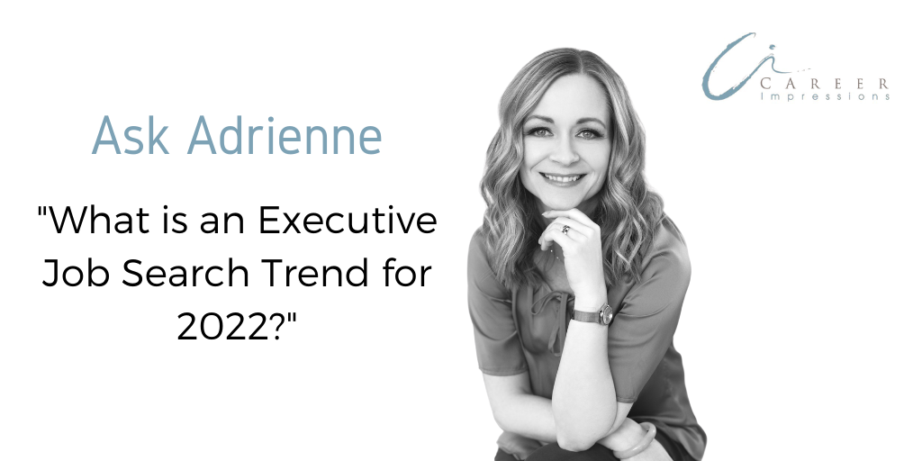 Ask Adrienne-Executive Job Search Trend