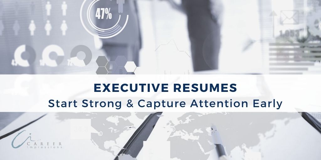 How to Start Strong & Capture Attention Early in an Executive Resume