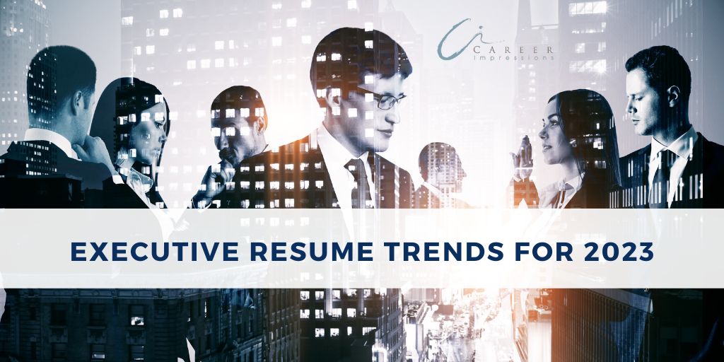 Executive Resume Trends 2023