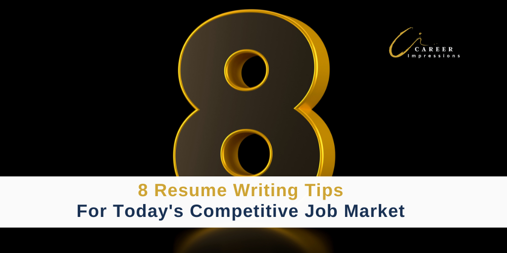 8 Resume Writing Tips for today's competitive job market